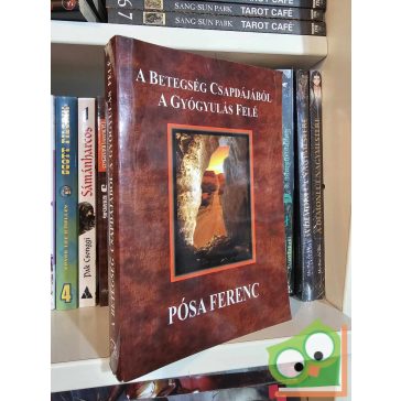 Pósa Ferenc: A betegség csapdájából a gyógyulás felé