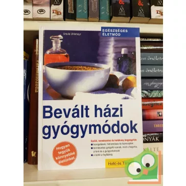  Ursula Uhlemayr: Bevált házi gyógymódok (egészséges életmód sorozat)