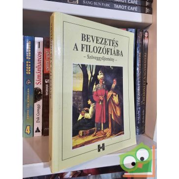   Steiger Kornél (szerk.): Bevezetés a filozófiába - Szöveggyűjtemény