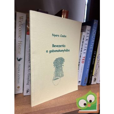 Nyers Csaba: Bevezetés a gabonakonyhába