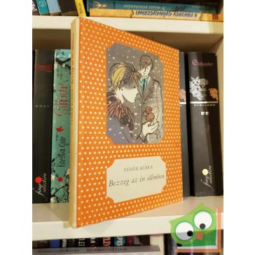 Fehér Klára: Bezzeg az én időmben (Pöttyös könyvek)