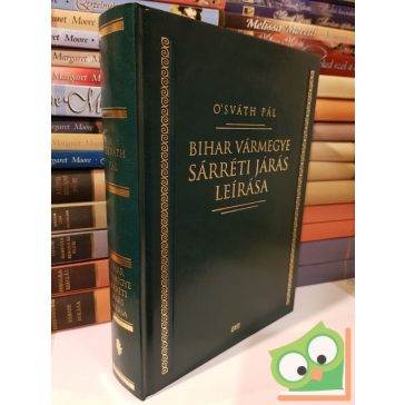   O'sváth Pál: Bihar vármegye sárréti járása leírása
