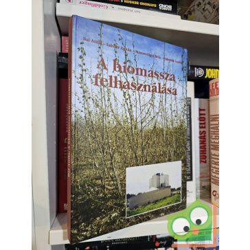 Bai Attila (szerk.): A biomassza felhasználása