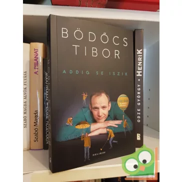 Bödőcs Tibor: Addig se iszik
