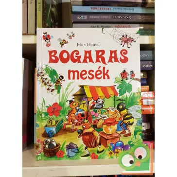 Eszes Hajnal: Bogaras mesék