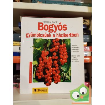Christine Recht: Bogyós gyümölcsűek a házikertben