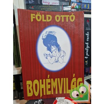 Föld Ottó: Bohémvilág