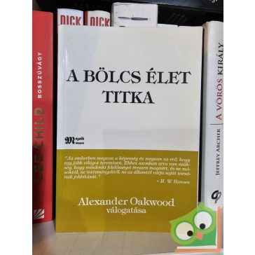 Alexander Oakwood (szerk.): A bölcs élet titka