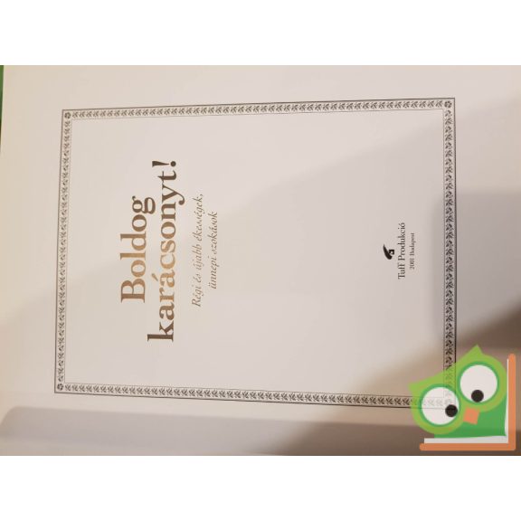 Szikora Zsuzsanna (szerk.): Boldog karácsonyt! - Régi és újabb ékességek, ünnepi szokások