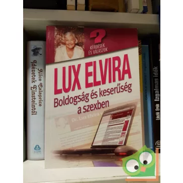 Lux Elvira: Boldogság és keserűség a szexben