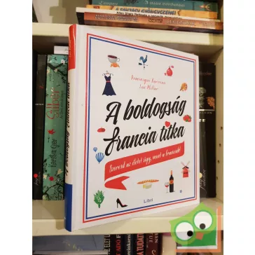 Dominique Barreau - Luc Millar: A boldogság francia titka