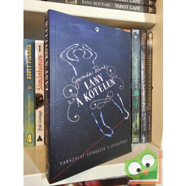   Gwenda Bond: Lány a kötélen (Cirque American 1.) (újszerű)