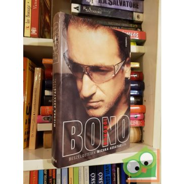   Michka Assayas: Bono Bonóról - Beszélgetések Michka Assayasszal
