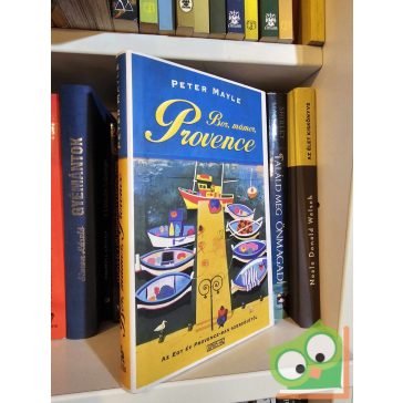 Peter Mayle: Bor, mámor, Provence