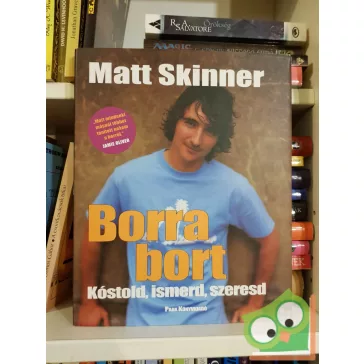 Matt Skinner: Borra bort - Kóstold, ismerd, szeresd