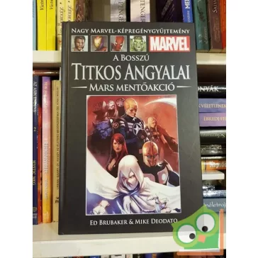   Ed Brubaker: A Bosszú Titkos Angyalai: Mars mentőakció (A Bosszú Titkos Angyalai/Titkos Bosszúállók 1.) (Marvel 81.)