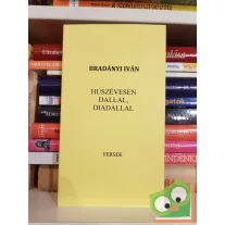 Bradányi Iván: Húszévesen dallal, diadallal (versek)