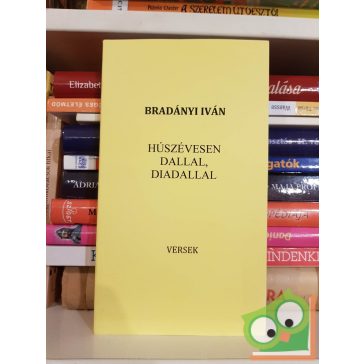 Bradányi Iván: Húszévesen dallal, diadallal (versek)
