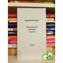 Bradányi Iván: Ünnepnapok örököse vagyok (versek)