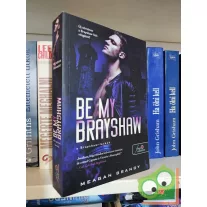   Meagan Brandy: Be My Brayshaw – A Brayshaw leckék (A banda 4.) (Fine Selection)