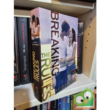   Katie McGarry: Breaking the Rules - Szabályszegők (Feszülő húr 1,5.) (Fine Selection) (Young adult)