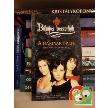 Eliza Willard: A hármak ereje (Bűbájos boszorkák 1.)