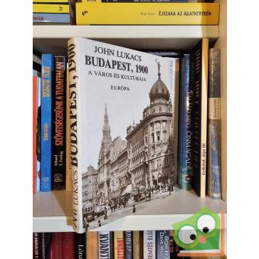   John Lukacs: Budapest, 1900 - A város és kultúrája (nagyon ritka)