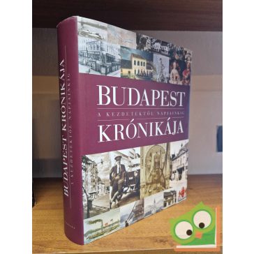   Bart István (szerk.): Budapest krónikája a kezdetektől napjainkig