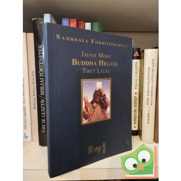 Javier Moro: Buddha hegyei - Tibet lelke