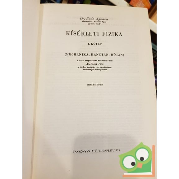 Budó Ágoston - Pócza Jenő: Kísérleti fizika I.
