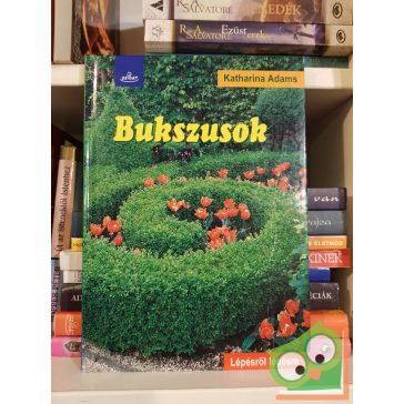 Katharina Adams: Bukszusok (Lépésről lépésre sorozat)