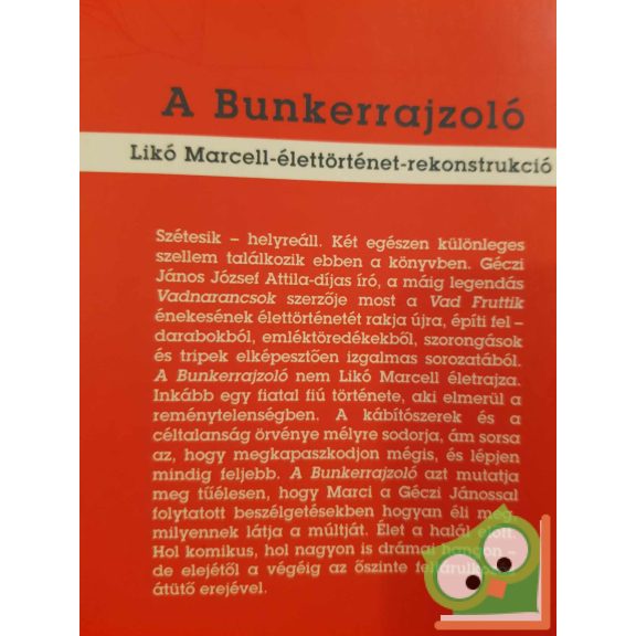 Géczi János: A Bunkerrajzoló (Likó Marcell élettörténet) (ritka)