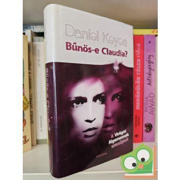   Daniel Keyes: Bűnös-e Claudia? - A gyönyörű őrült és gyilkos igaz története