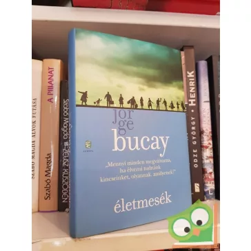 Jorge Bucay: Életmesék