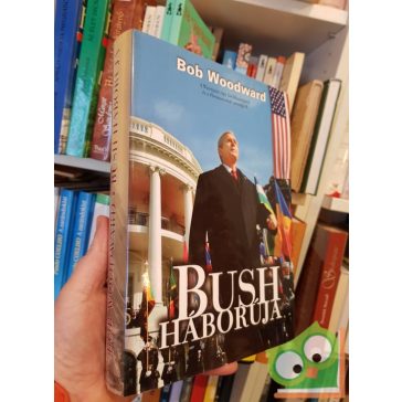 Bob Woodward: Bush ​háborúja