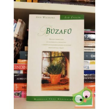 Ann Wigmore: Búzafű (élő ételek)