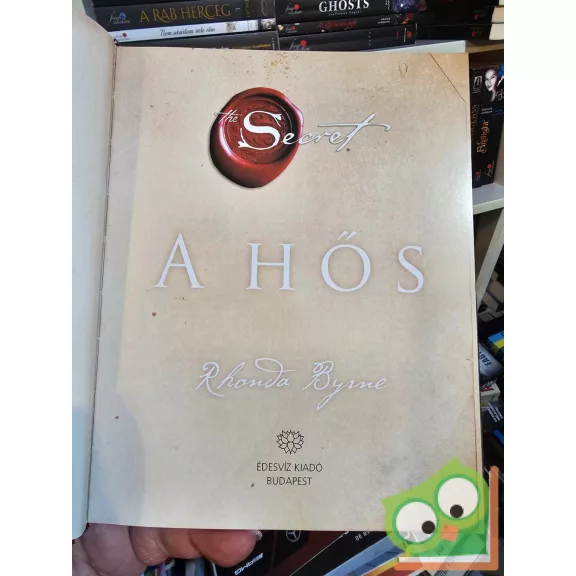 Rhonda Byrne: The Secret - A Hős
