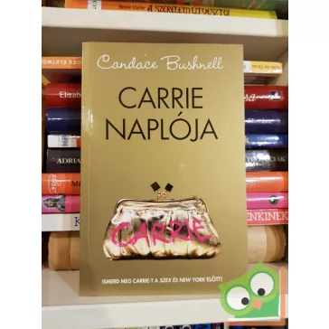   Candace Bushnell: Carrie naplója (Carrie naplója 1.) (Szex és New York előzmény)