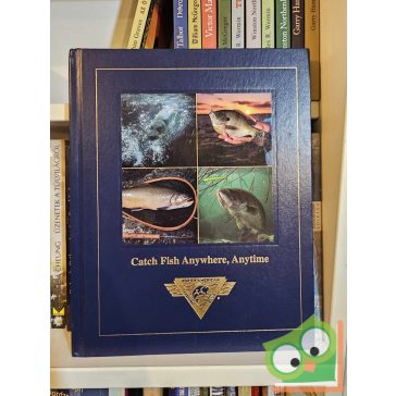   Dick Sternberg: Catch Fish Anywhere, Anytime ( North American Fishing Club)