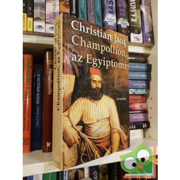 Christian Jacq: Champollion, az Egyiptomi