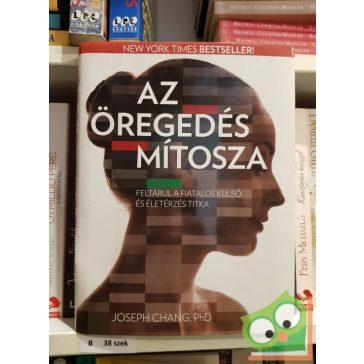 Joseph Chang: Az öregedés mítosza (ritka)