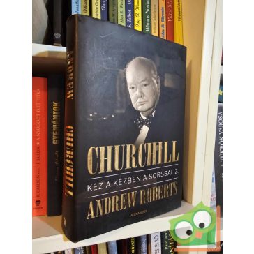 Andrew Roberts: Churchill: Kéz a kézben a sorssal 2.