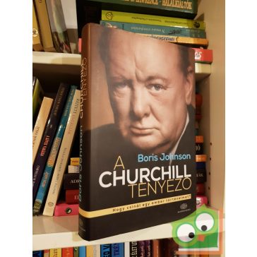   Boris Johnson: A Churchill tényező - Hogy csinál egy ember történelmet?