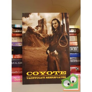 Király Tibor: Coyote - Vadnyugati szerepjáték