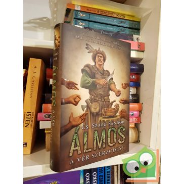   Cs. Szabó Sándor: Álmos (Árpád vére 1.) - A vér szerződése