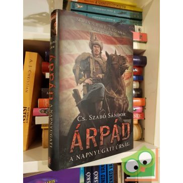   Cs. Szabó Sándor: Árpád (Árpád vére 2.) - A napnyugati úrság