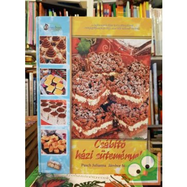   Pasch Julianna, Jámbor Mariann: Csábító ​házi sütemények