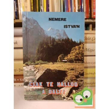 Nemere István: Csak te hallod a dalt (aláírt)