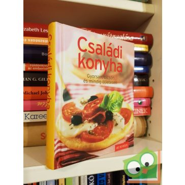 Családi konyha - Gyorsan, olcsón és mindig ötletesen