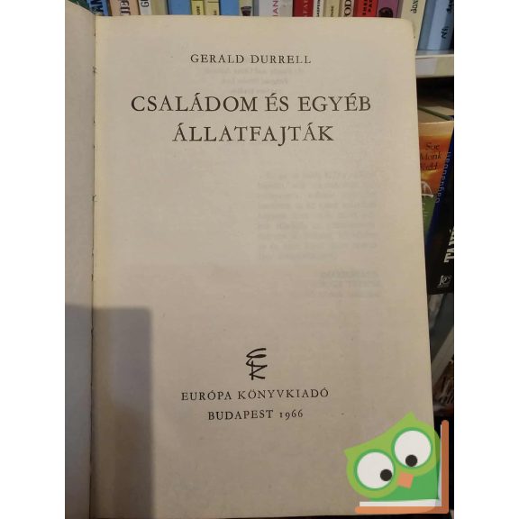 Gerald Durrell: Családom és egyéb állatfajták (Korfu-trilógia 1.)